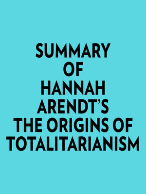 cover image of Summary of Hannah Arendt's the Origins of Totalitarianism